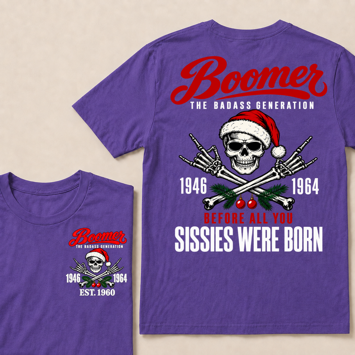 BOOMER The Badass Generation Before All You Sissies Were Born Custom EST.Year T-Shirt