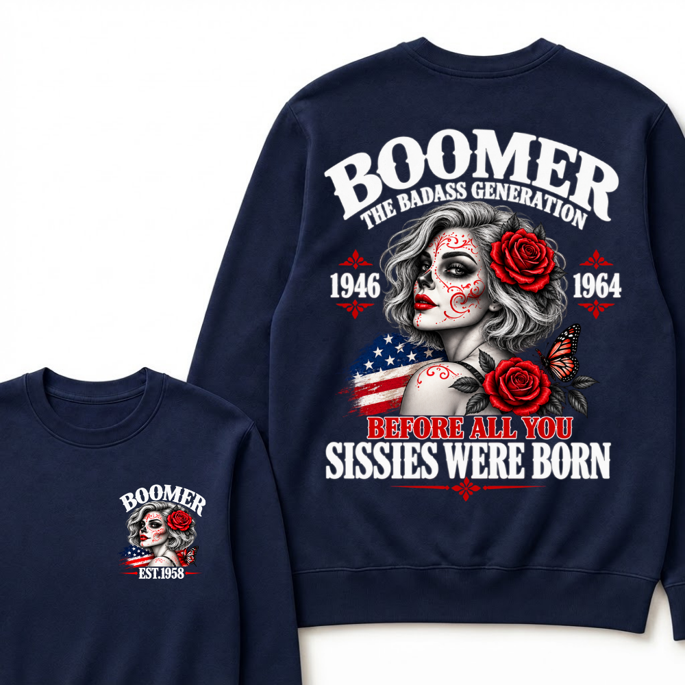 Boomer Est. Year Patriotic Sugar Skull Rose Sweatshirt | The Badass Generation, Before All You Sissies Were Born