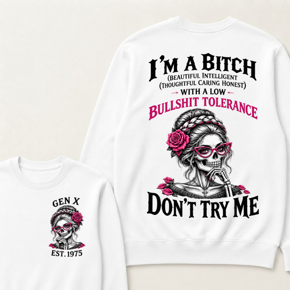 Gen X Est. Year Skull Rose Sweatshirt | I’m a Bitch With a Low Bullshit Tolerance, Don’t Try Me