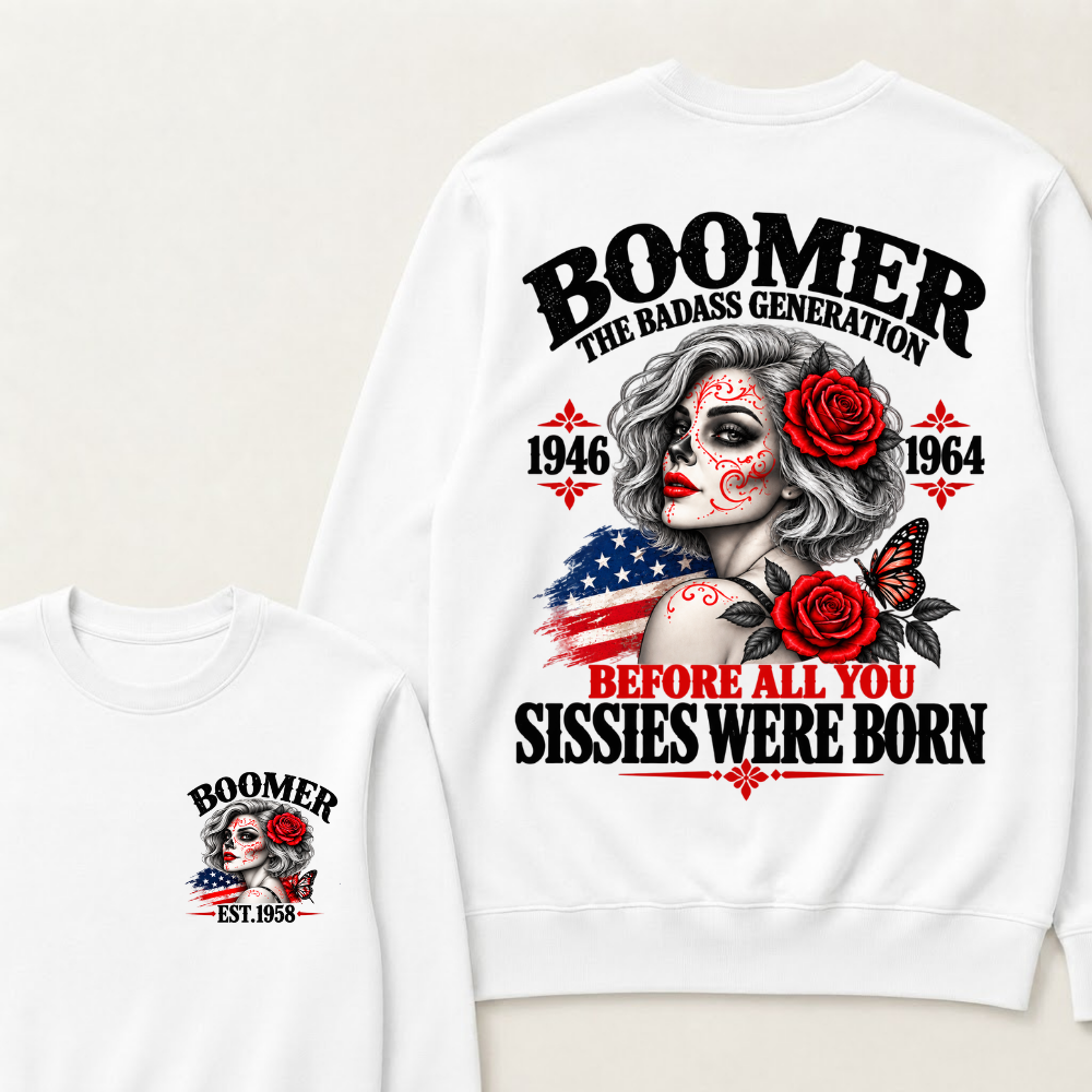 Boomer Est. Year Patriotic Sugar Skull Rose Sweatshirt | The Badass Generation, Before All You Sissies Were Born
