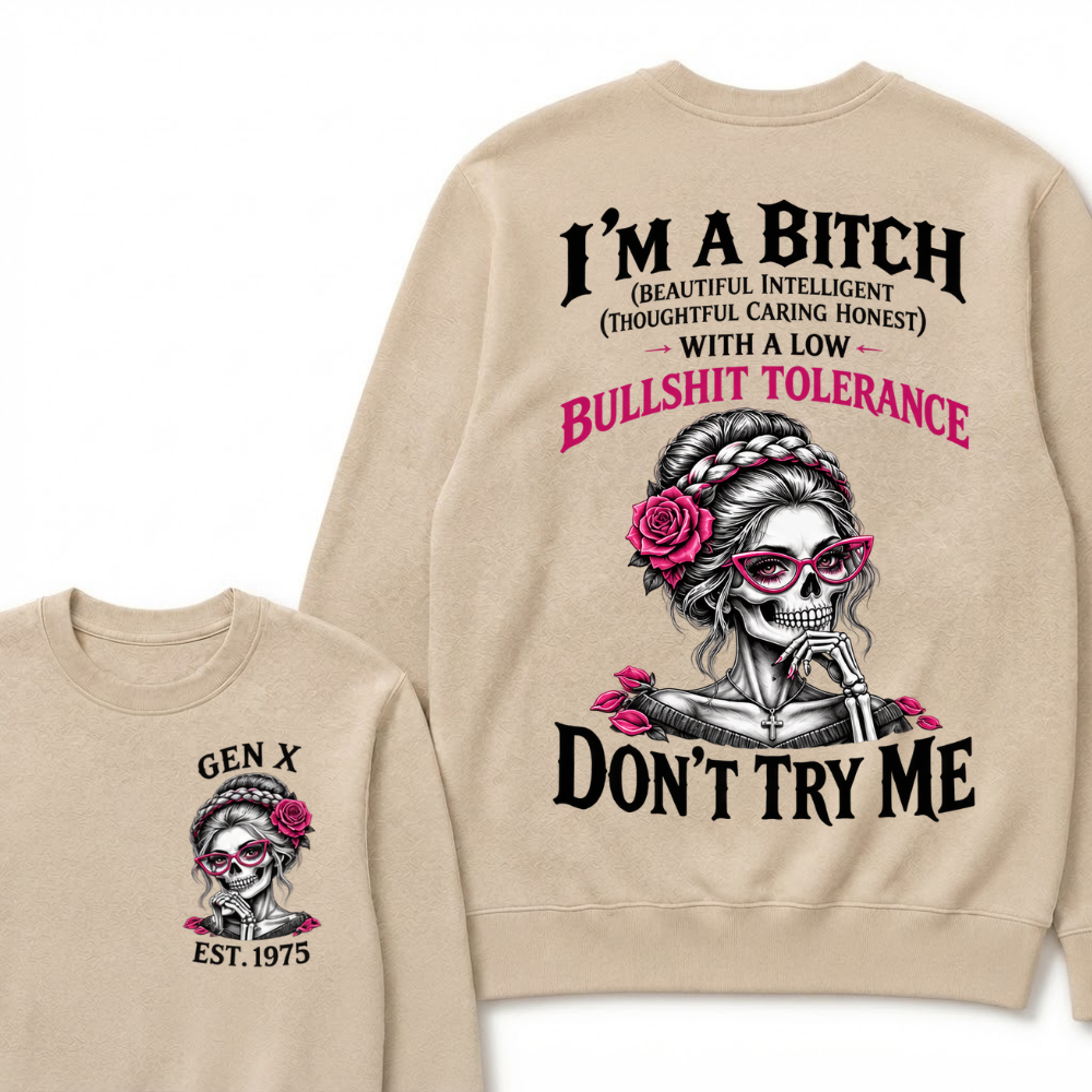 Gen X Est. Year Skull Rose Sweatshirt | I’m a Bitch With a Low Bullshit Tolerance, Don’t Try Me