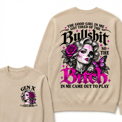 Gen X Est. Year Half-Skull Butterfly Sparkle Sweatshirt | The Good Girl in Me Got Tired of the Bullshit So the Bitch in Me Came Out to Play