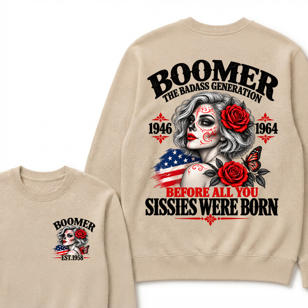 Boomer Est. Year Patriotic Sugar Skull Rose Sweatshirt | The Badass Generation, Before All You Sissies Were Born
