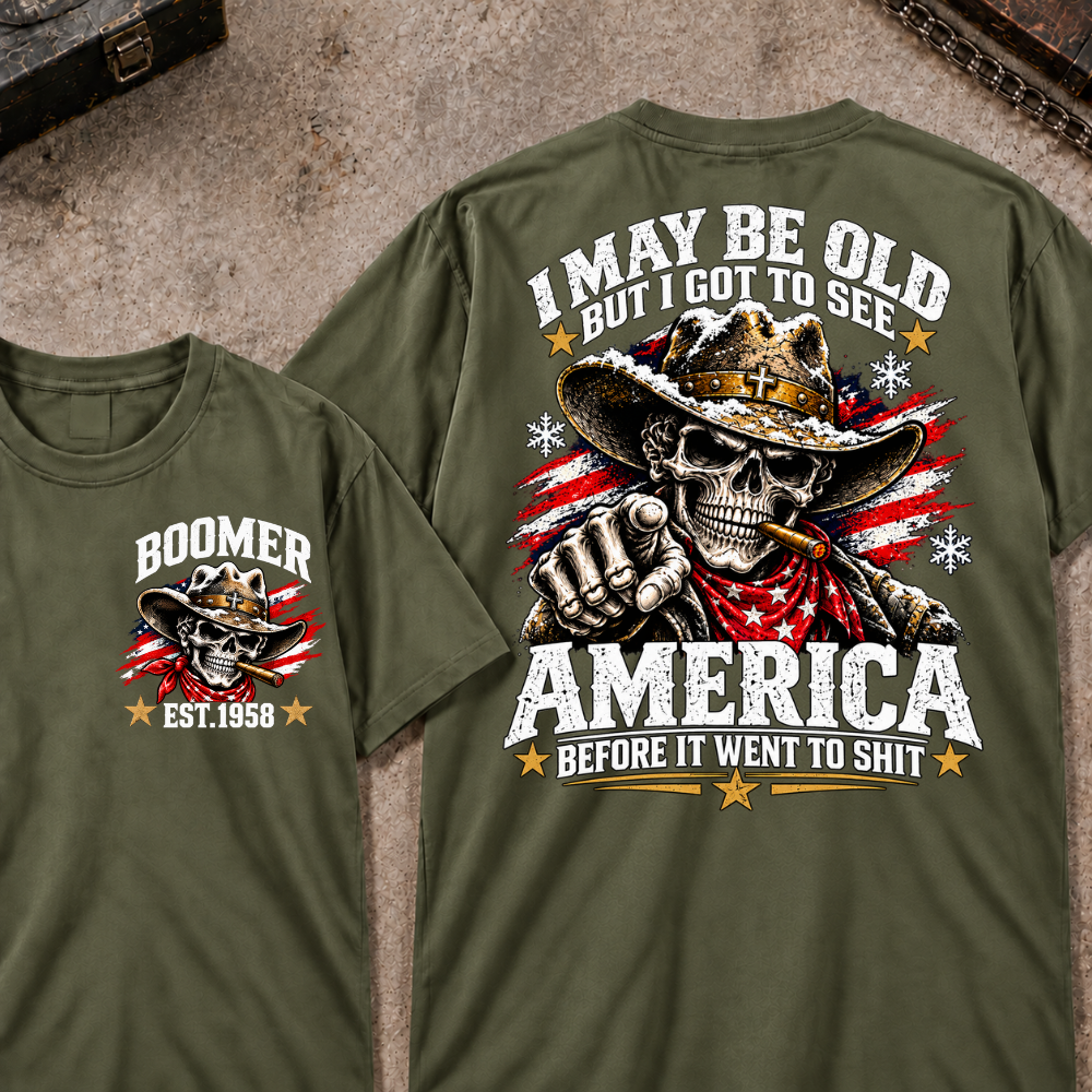 Custom Your Year I May Be Old But I Got To See America Before It Went To Shit T-shirt