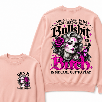 Gen X Est. Year Half-Skull Butterfly Sparkle Sweatshirt | The Good Girl in Me Got Tired of the Bullshit So the Bitch in Me Came Out to Play