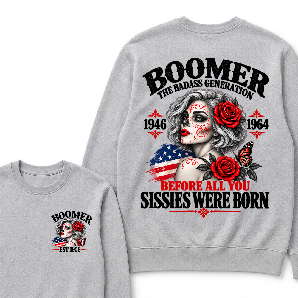 Boomer Est. Year Patriotic Sugar Skull Rose Sweatshirt | The Badass Generation, Before All You Sissies Were Born