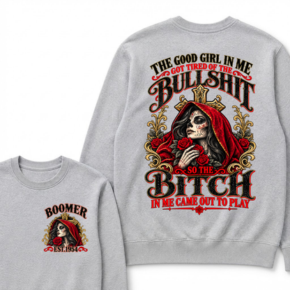 Boomer Est. Year Hooded Sugar Skull Rose Sweatshirt | The Good Girl in Me Got Tired of the Bullshit So the Bitch in Me Came Out to Play