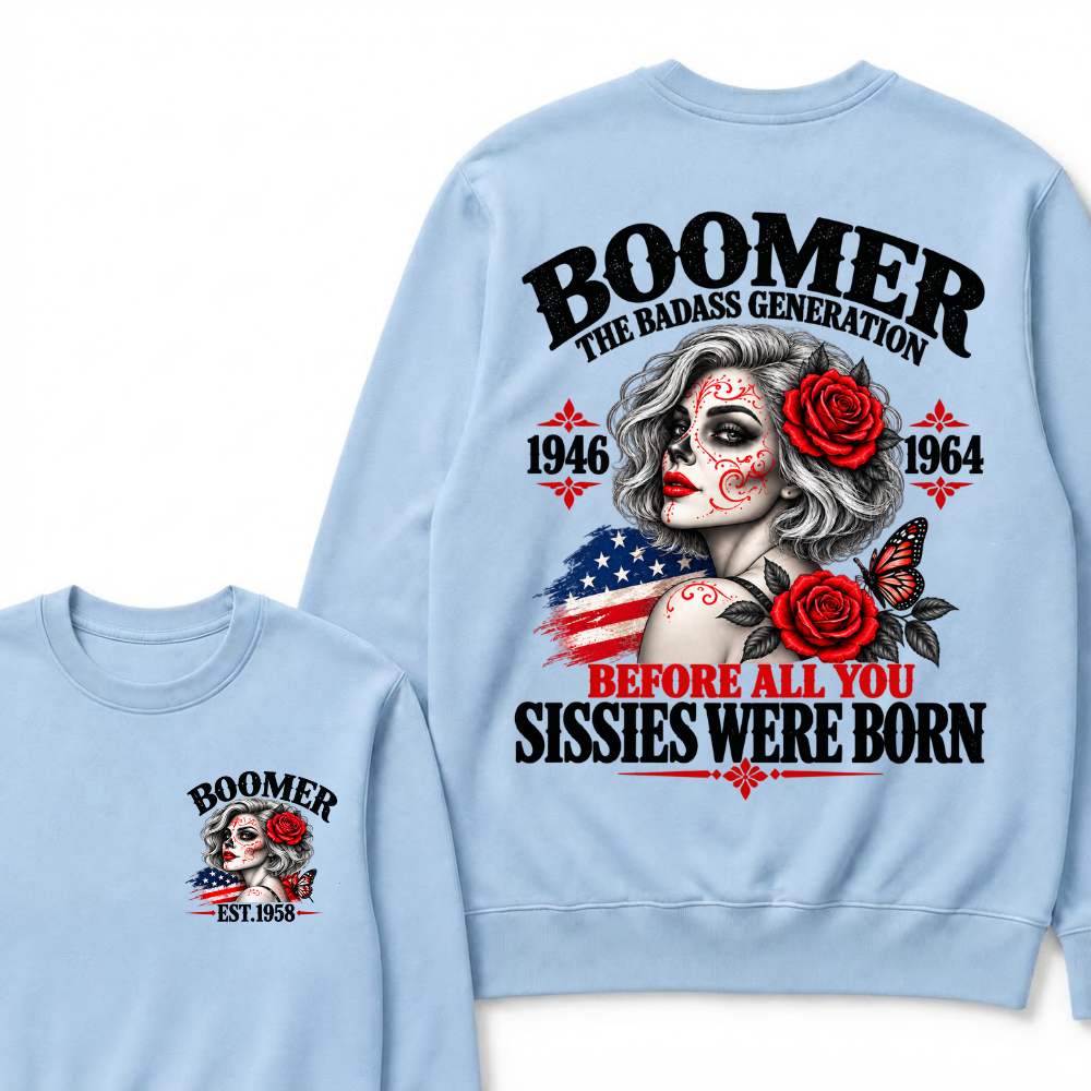 Boomer Est. Year Patriotic Sugar Skull Rose Sweatshirt | The Badass Generation, Before All You Sissies Were Born