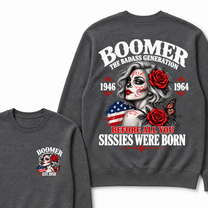 Boomer Est. Year Patriotic Sugar Skull Rose Sweatshirt | The Badass Generation, Before All You Sissies Were Born