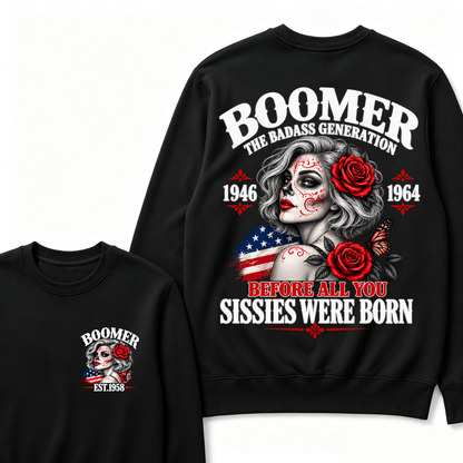 Boomer Est. Year Patriotic Sugar Skull Rose Sweatshirt | The Badass Generation, Before All You Sissies Were Born