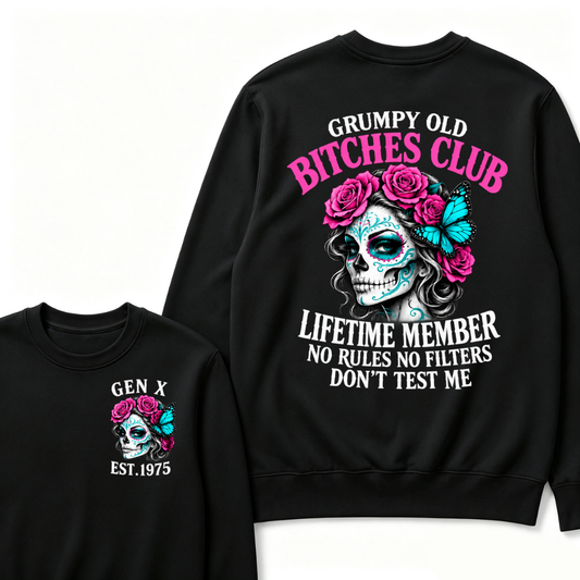 Gen X Est. Year Sugar Skull Butterfly Sweatshirt | Grumpy Old Bitches Club, Lifetime Member, No Rules No Filters, Don’t Test Me