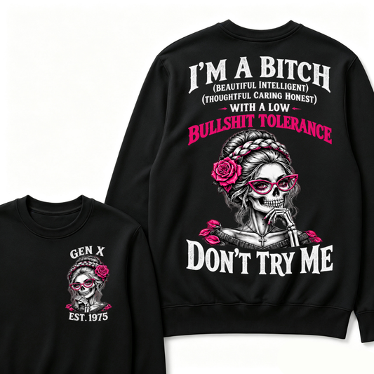 Gen X Est. Year Skull Rose Sweatshirt | I’m a Bitch With a Low Bullshit Tolerance, Don’t Try Me