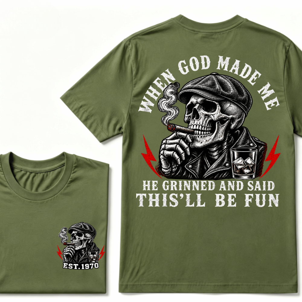 When God Made Me He Grinned And Said "This‘ll Be Fun" Cool T-shirt
