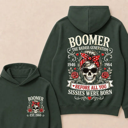 Custom Est.Year Boomer The Badass Generation 1946 1964 Before All You Sissies Were Born Hoodie