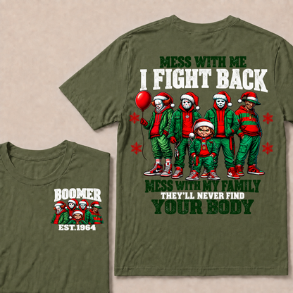 Custom Your Year Mess With Me I Fight Back Mess With My Family They'll Never Find Your Body T-shirt