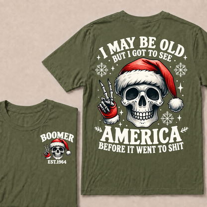 I May Be Old But I Got To See America Before It Went To Shit Boomer Est. Year T-shirt