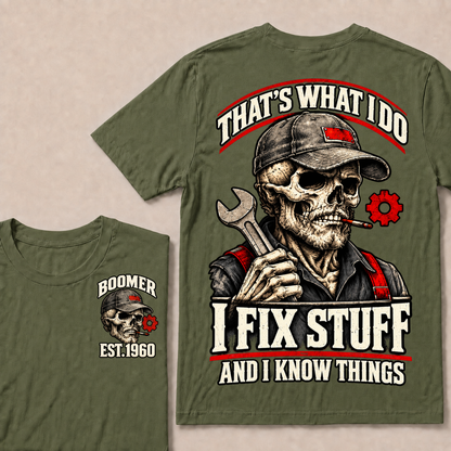 That's What I Do I Fix Stuff And I Know Things Boomer Est. Year Tee