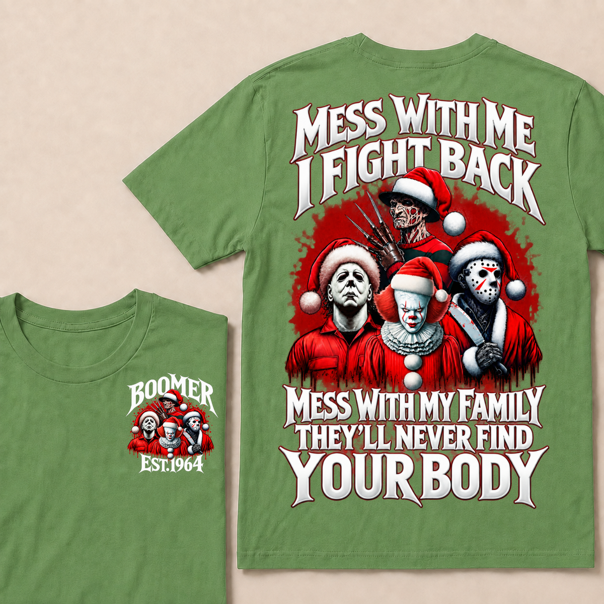 Custom Your Year Mess With Me I Fight Back Mess With My Family They'll Never Find Your Body T-shirt