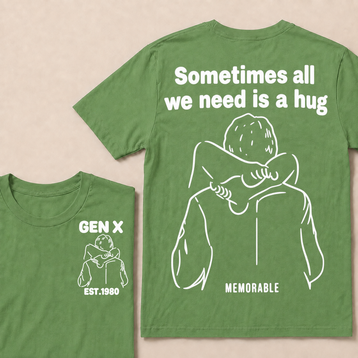 Custom Your Year Sometimes All We Need Is A Hug Gen X Est Memorable T-shirt