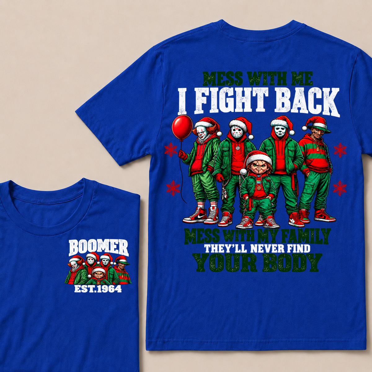 Custom Your Year Mess With Me I Fight Back Mess With My Family They'll Never Find Your Body T-shirt