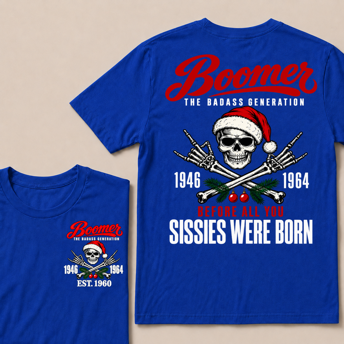 BOOMER The Badass Generation Before All You Sissies Were Born Custom EST.Year T-Shirt