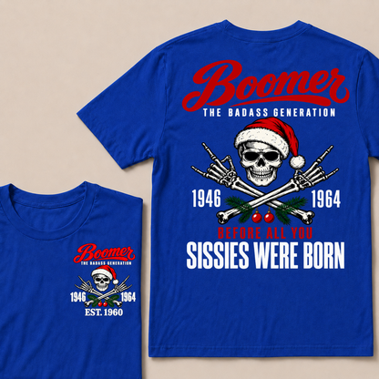 BOOMER The Badass Generation Before All You Sissies Were Born Custom EST.Year T-Shirt