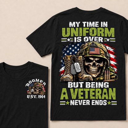 Custom Your Year My Time In Uniform Is Over But Being A Veteran Never EndsT-shirt