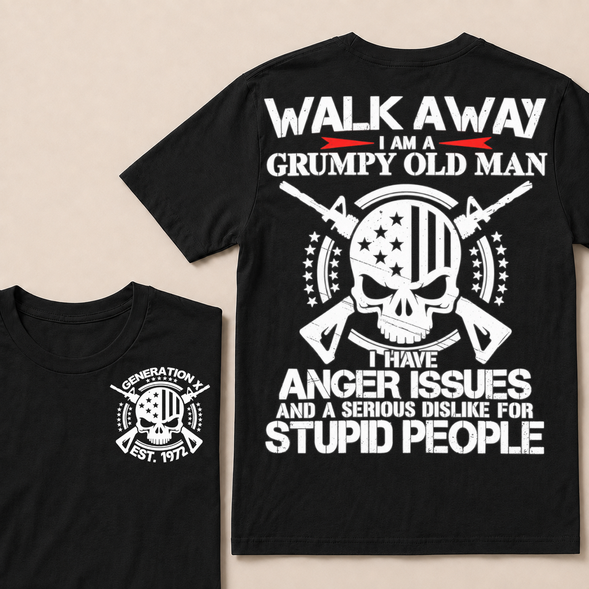 Walk Away. I Am A Grumpy Old Man. I Have Anger Issues And A Serious Dislike For Stupid People  Custom Your Year T-shirt