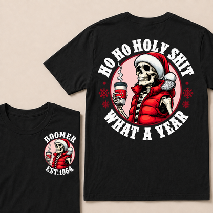 Ho Ho Holy Shit What A Year Custom Year T-shirt Custom Year T-shirt