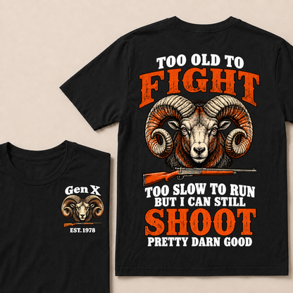Custom Your Year Too Old To Fight Too Slow To Run But I Can Still Shoot Pretty Darn Good Sheep T-shirt