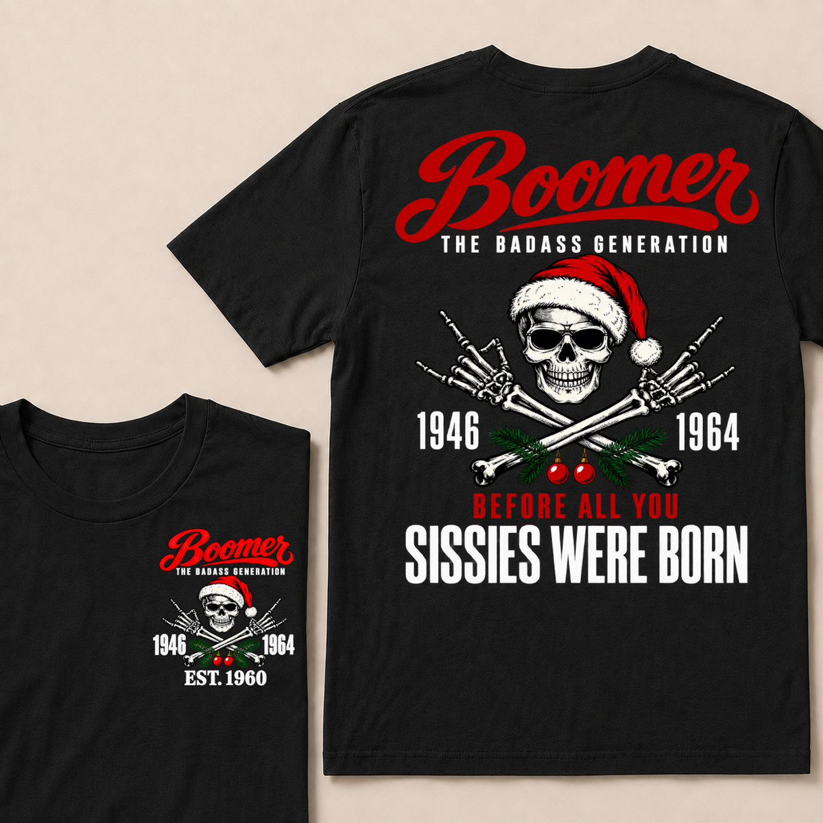 BOOMER The Badass Generation Before All You Sissies Were Born Custom EST.Year T-Shirt