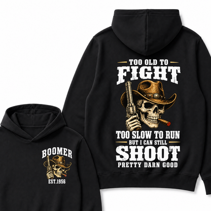 Custom Your Year Too Old To Fight Too Slow To Run But I Can Still Shoot Pretty Darn Good Cowboy Skull Hoodie