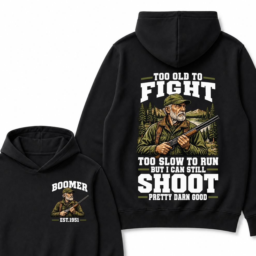 Year Custom Your Year Too Old To Fight Too Slow To Run But I Can Still ...