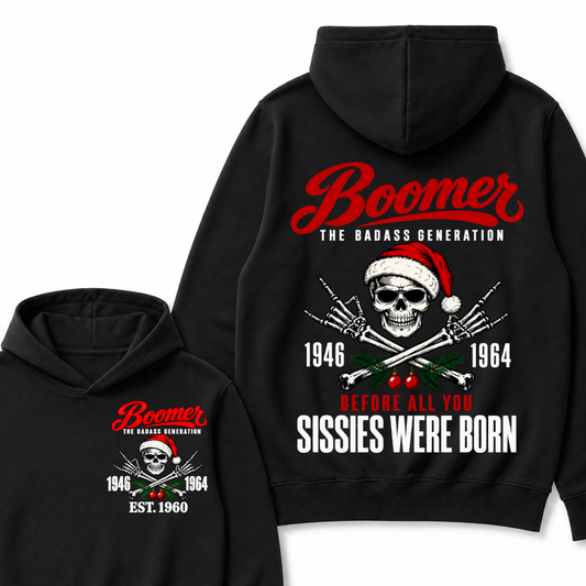 BOOMER The Badass Generation Before All You Sissies Were Born Custom EST.Year Hoodies