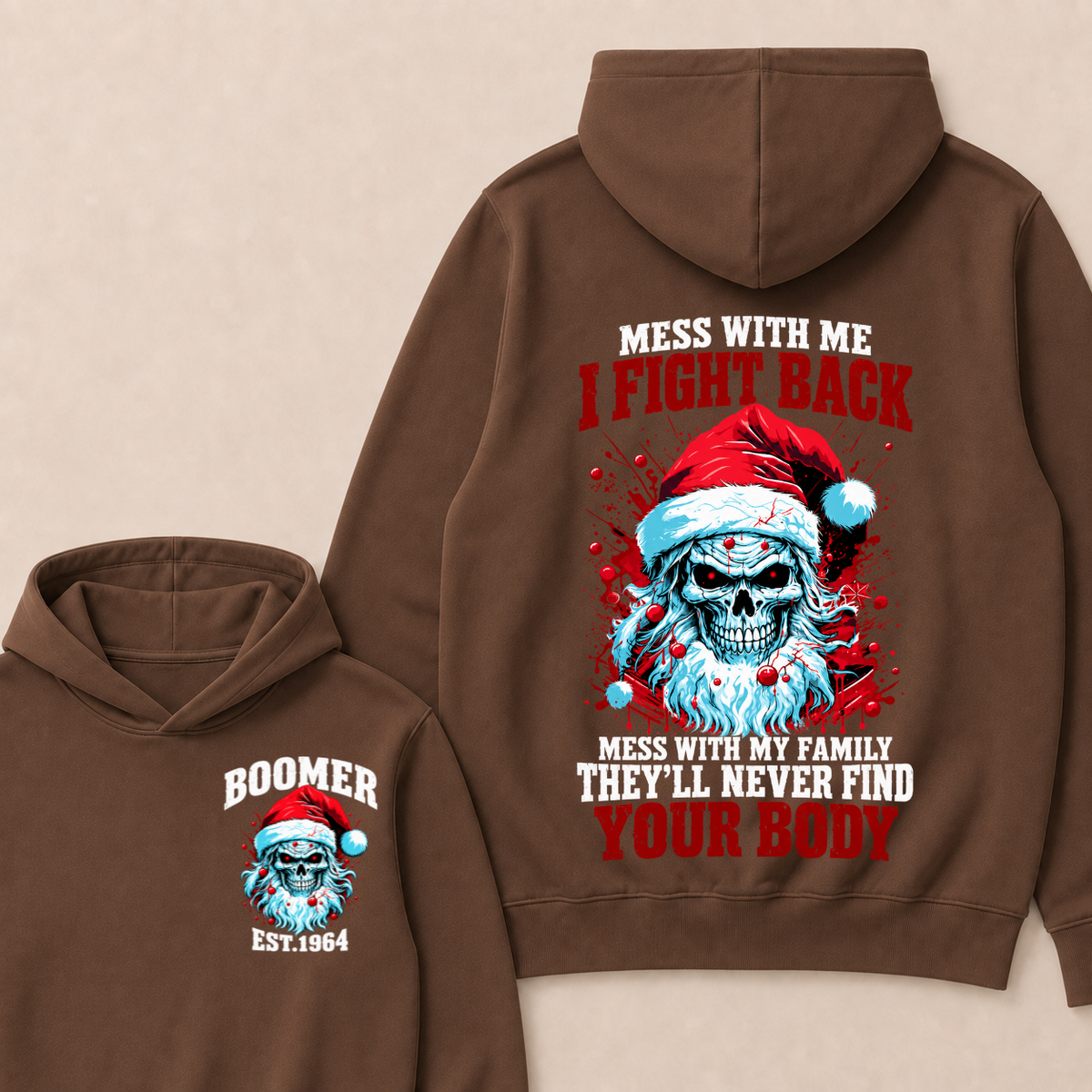 Boomer EST.Year Mess With Me I Fight Back Mess With My Family They'll Never Find Your Body  Hoodie