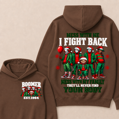 Custom Your Year Mess With Me I Fight Back Mess With My Family They'll Never Find Your Body Hoodie