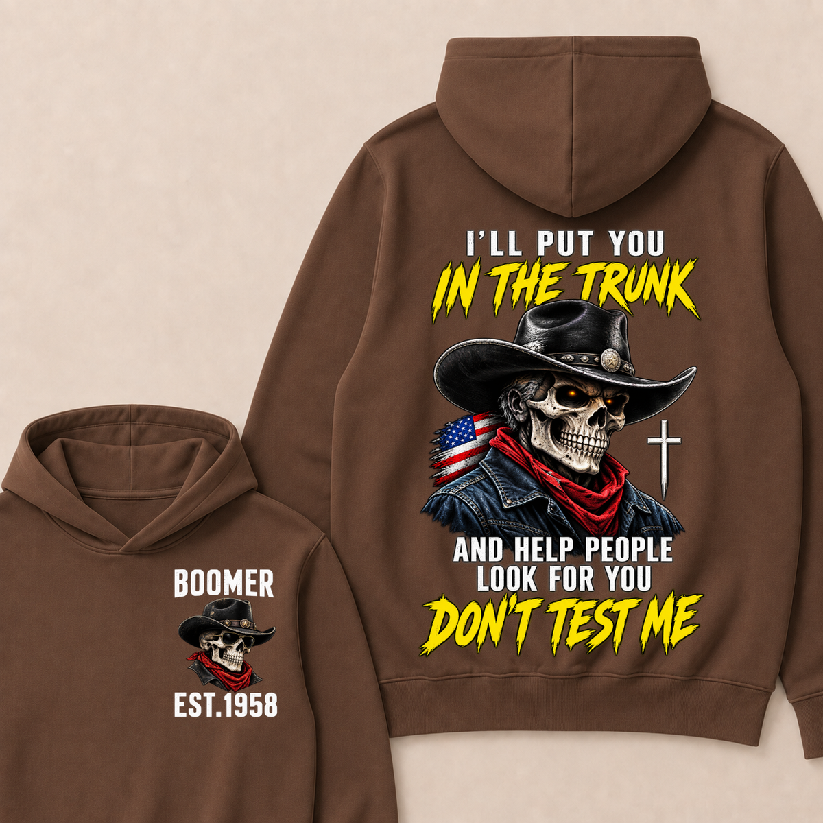 Custom Your Year I'll Put You In The Trunk And Help People Look For You Don't Test Me Hoodie