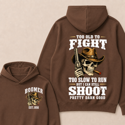 Custom Your Year Too Old To Fight Too Slow To Run But I Can Still Shoot Pretty Darn Good Cowboy Skull Hoodie