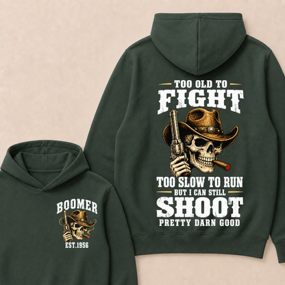 Custom Your Year Too Old To Fight Too Slow To Run But I Can Still Shoot Pretty Darn Good Cowboy Skull Hoodie