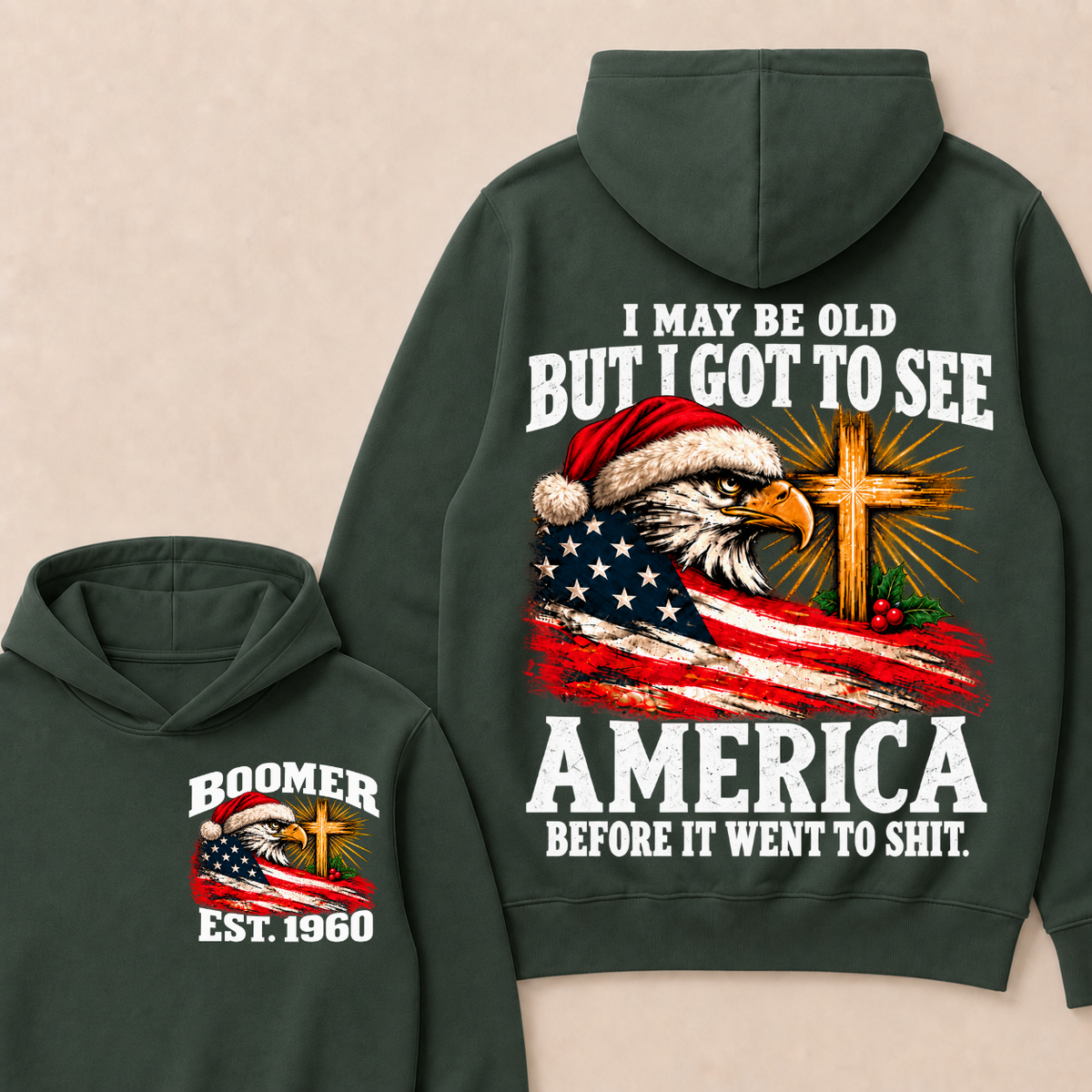 BOOMER I May Be Old But I Got To See America Before It Went To Shit Custom Year Hoodie