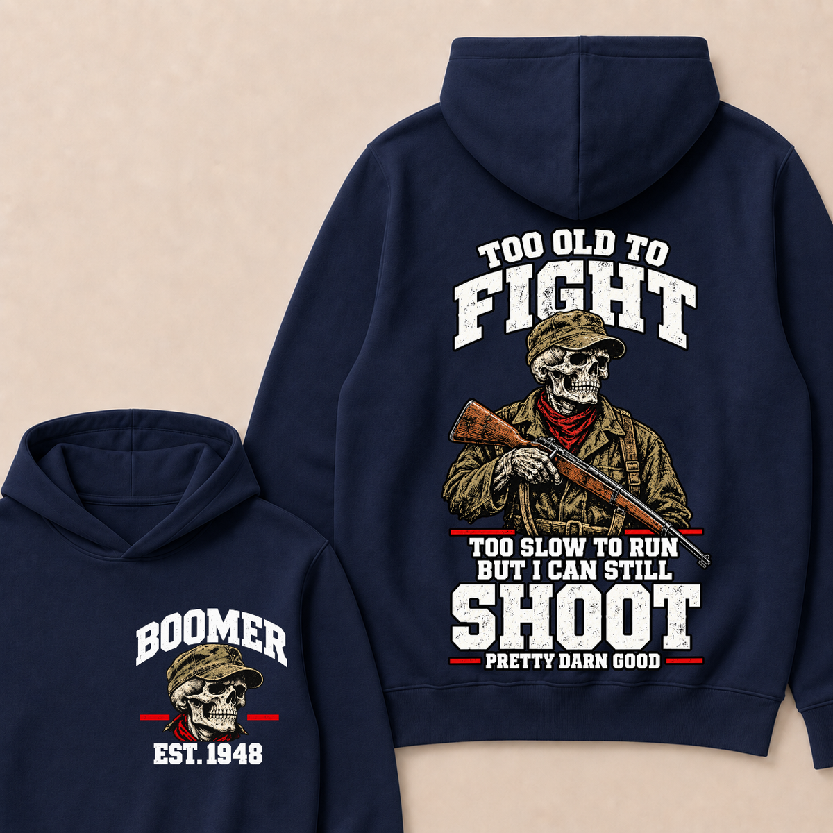 Custom Your Year Too Old To Fight Too Slow To Run But I Can Still Shoot Pretty Darn Good Hoodie