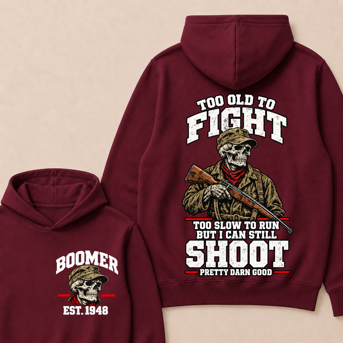 Custom Your Year Too Old To Fight Too Slow To Run But I Can Still Shoot Pretty Darn Good Hoodie
