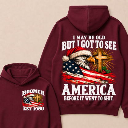 BOOMER I May Be Old But I Got To See America Before It Went To Shit Custom Year Hoodie