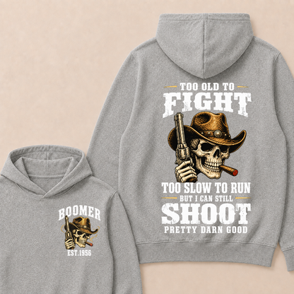 Custom Your Year Too Old To Fight Too Slow To Run But I Can Still Shoot Pretty Darn Good Cowboy Skull Hoodie