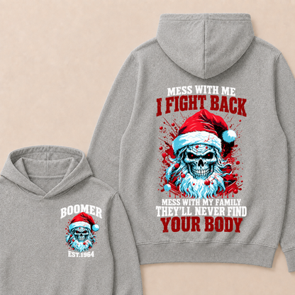 Boomer EST.Year Mess With Me I Fight Back Mess With My Family They'll Never Find Your Body  Hoodie