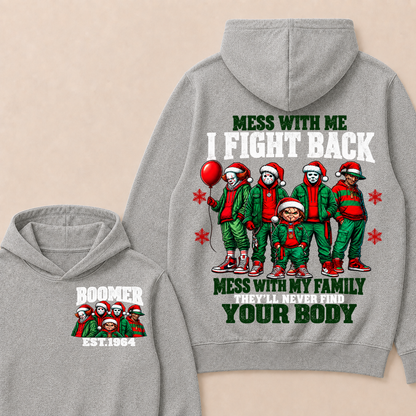 Custom Your Year Mess With Me I Fight Back Mess With My Family They'll Never Find Your Body Hoodie