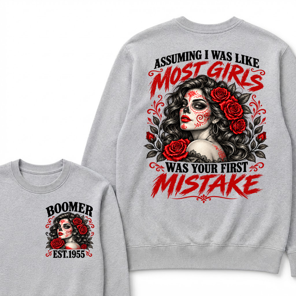 Boomer Est. Year Sugar Skull Rose Sweatshirt | Assuming I Was Like Most Girls Was Your First Mistake