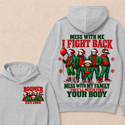 Custom Your Year Mess With Me I Fight Back Mess With My Family They'll Never Find Your Body Hoodie