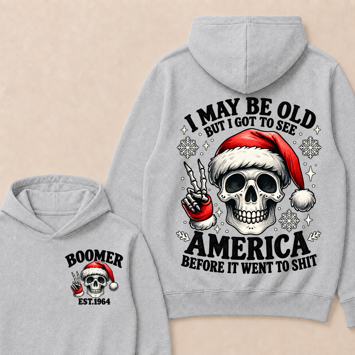 I May Be Old But I Got To See America Before It Went To Shit Boomer Est. Year Hoodie