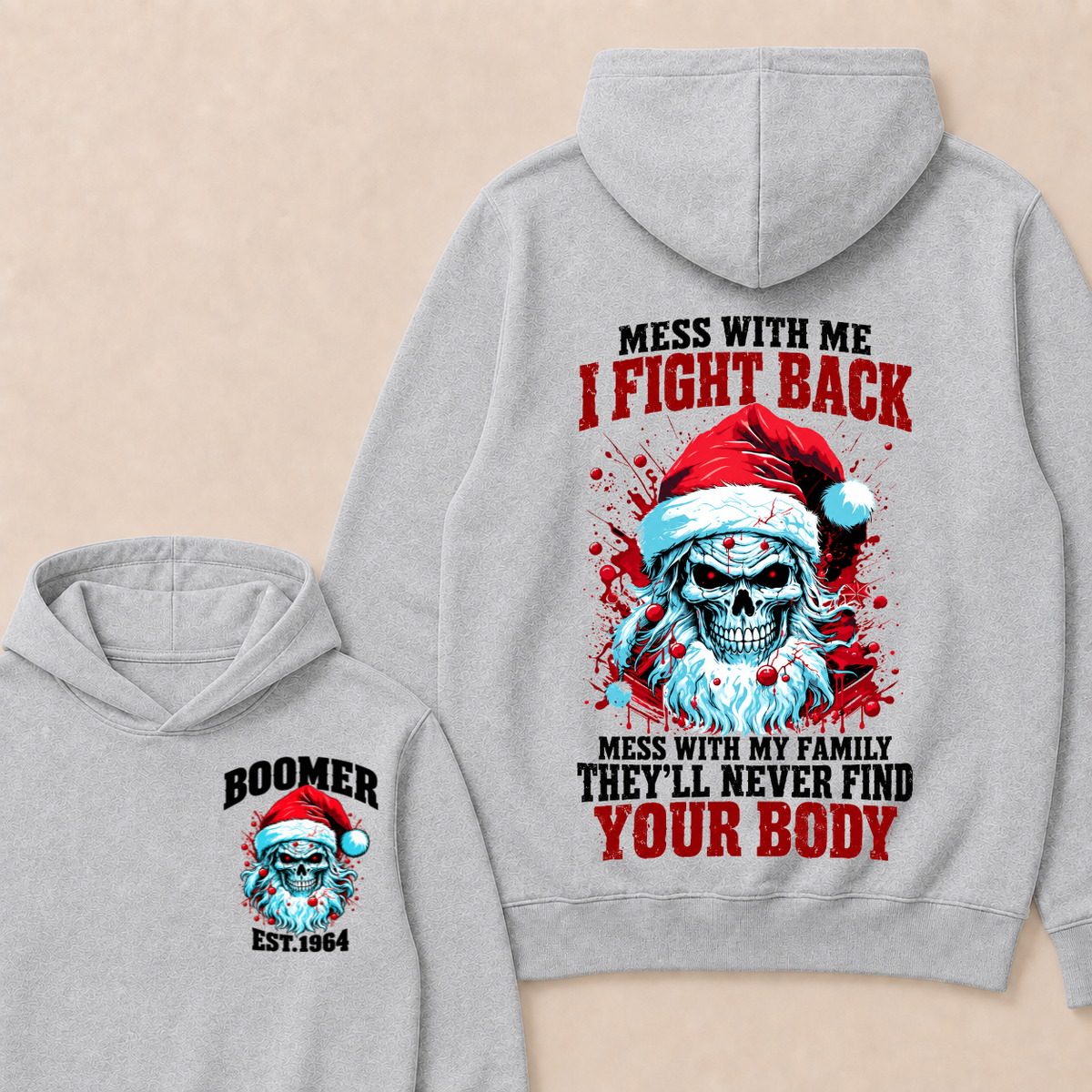 Boomer EST.Year Mess With Me I Fight Back Mess With My Family They'll Never Find Your Body  Hoodie